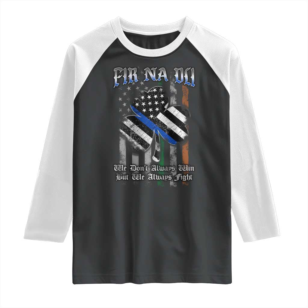 Fir Na Dli Men Of Law Raglan Shirt We Don't Always Win But We Always Fight TS09 Black White Print Your Wear