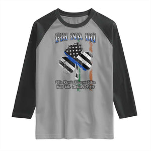 Fir Na Dli Men Of Law Raglan Shirt We Don't Always Win But We Always Fight TS09 Sport Gray Black Print Your Wear