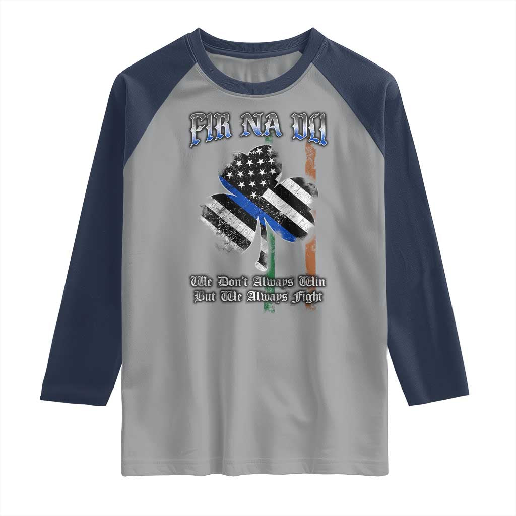 Fir Na Dli Men Of Law Raglan Shirt We Don't Always Win But We Always Fight TS09 Sport Gray Navy Print Your Wear