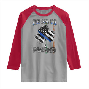 Fir Na Dli Men Of Law Raglan Shirt We Don't Always Win But We Always Fight TS09 Sport Gray Red Print Your Wear