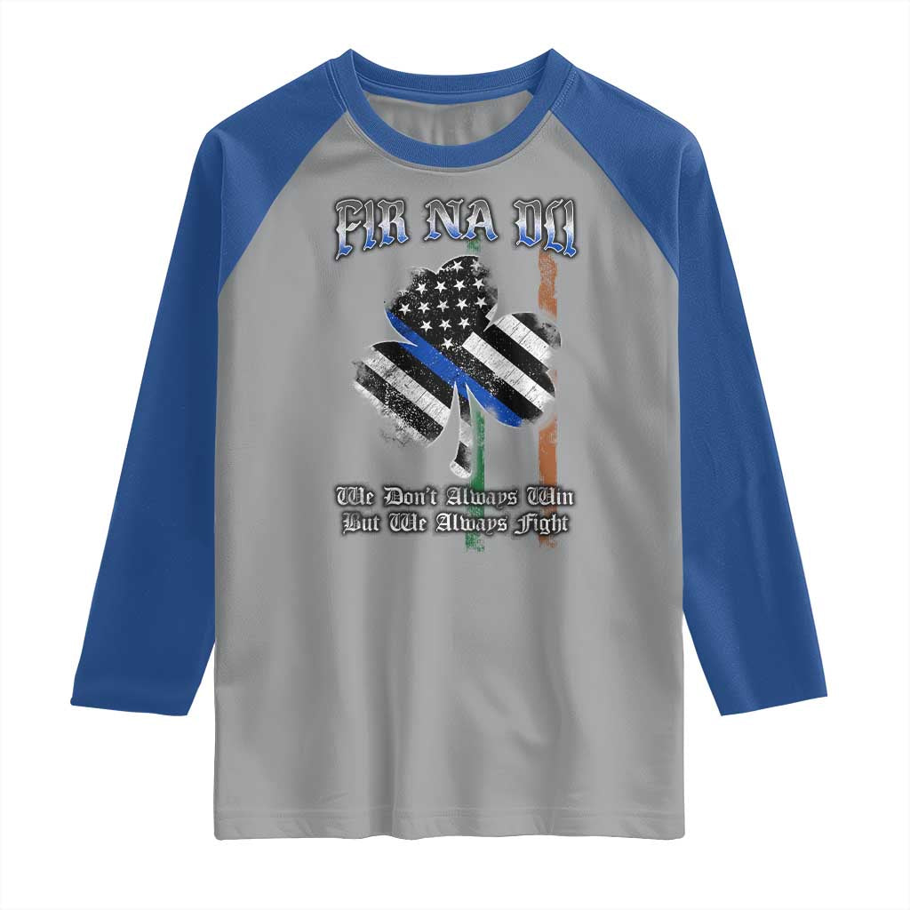 Fir Na Dli Men Of Law Raglan Shirt We Don't Always Win But We Always Fight TS09 Sport Gray Royal Print Your Wear