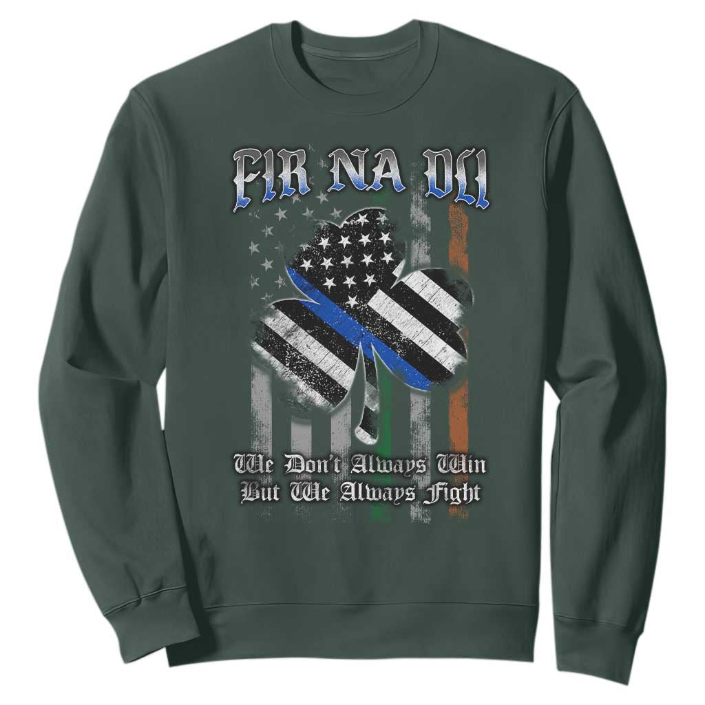 Fir Na Dli Men Of Law Sweatshirt We Don't Always Win But We Always Fight TS09 Dark Forest Green Print Your Wear