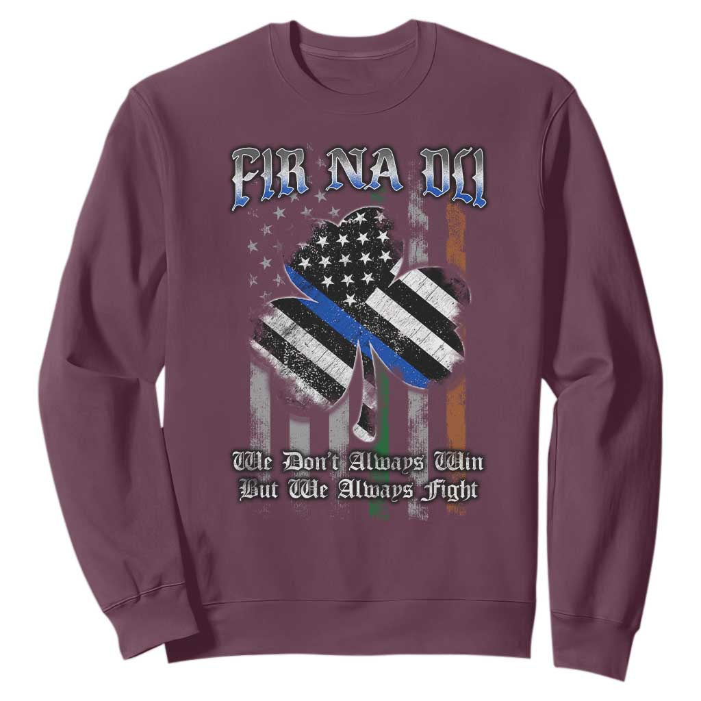 Fir Na Dli Men Of Law Sweatshirt We Don't Always Win But We Always Fight TS09 Maroon Print Your Wear