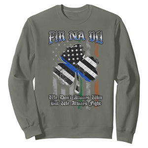 Fir Na Dli Men Of Law Sweatshirt We Don't Always Win But We Always Fight TS09 Military Green Print Your Wear