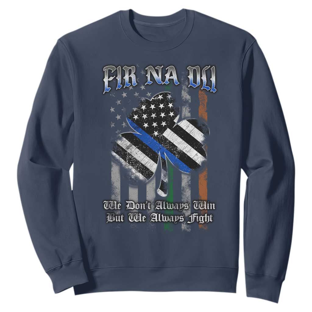 Fir Na Dli Men Of Law Sweatshirt We Don't Always Win But We Always Fight TS09 Navy Print Your Wear