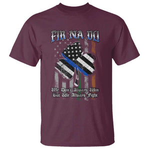 Fir Na Dli Men Of Law T Shirt We Don't Always Win But We Always Fight TS09 Maroon Print Your Wear