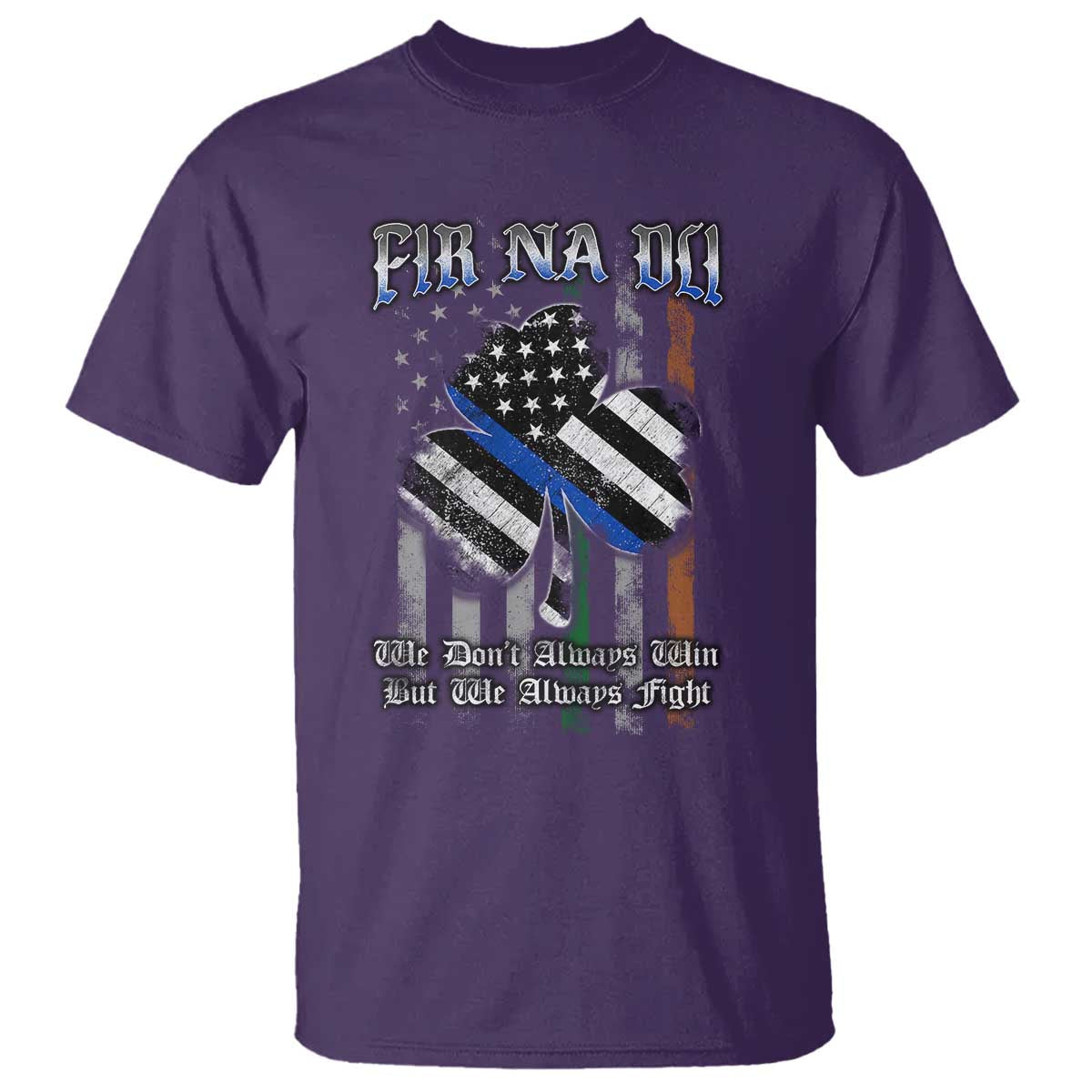 Fir Na Dli Men Of Law T Shirt We Don't Always Win But We Always Fight TS09 Purple Print Your Wear