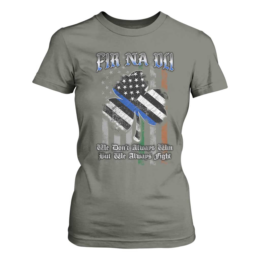 Fir Na Dli Men Of Law T Shirt For Women We Don't Always Win But We Always Fight TS09 Military Green Print Your Wear