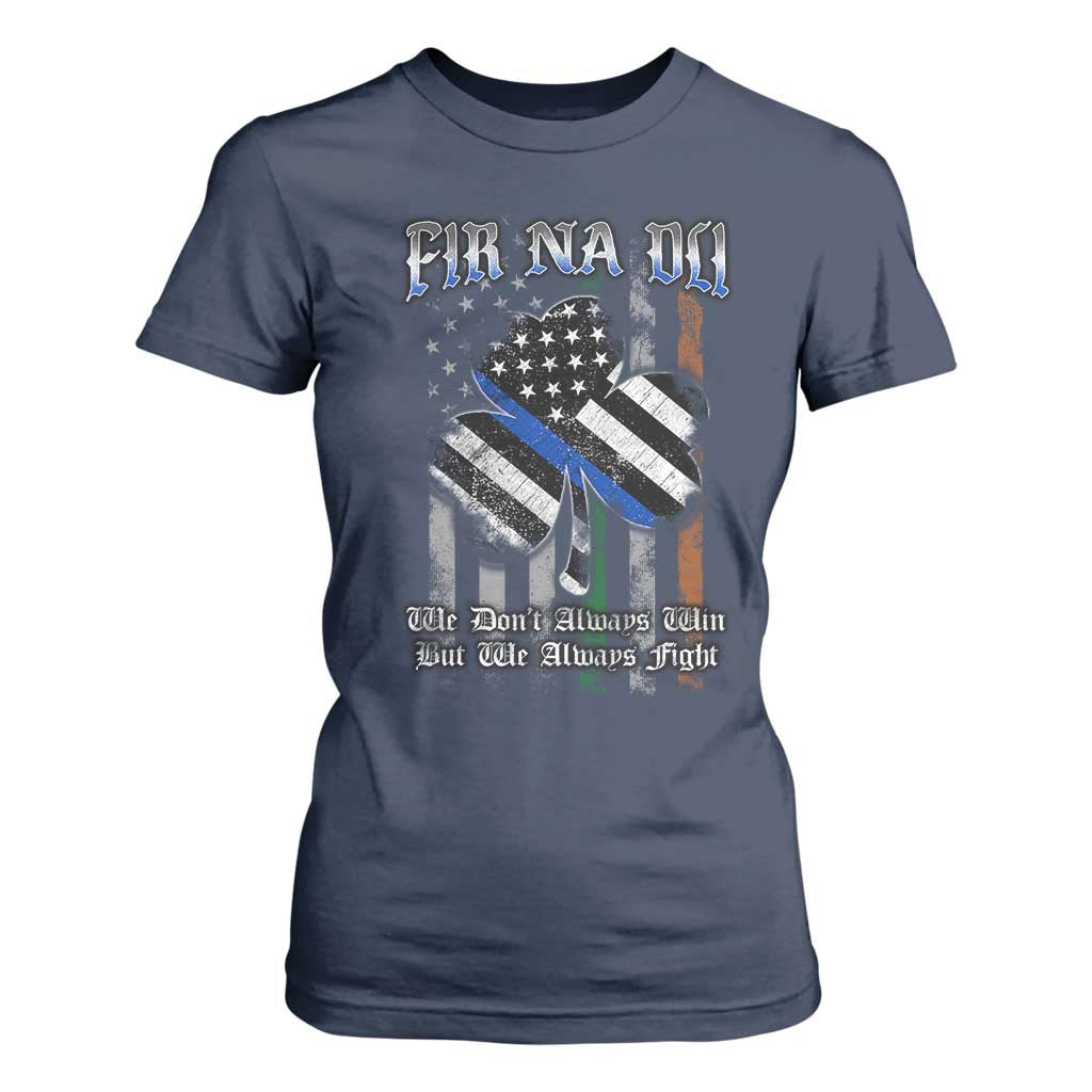 Fir Na Dli Men Of Law T Shirt For Women We Don't Always Win But We Always Fight TS09 Navy Print Your Wear