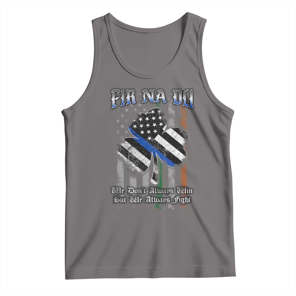 Fir Na Dli Men Of Law Tank Top We Don't Always Win But We Always Fight TS09 Deep Heather Print Your Wear