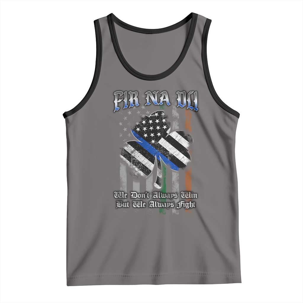 Fir Na Dli Men Of Law Tank Top We Don't Always Win But We Always Fight TS09 Deep Heather Black Print Your Wear