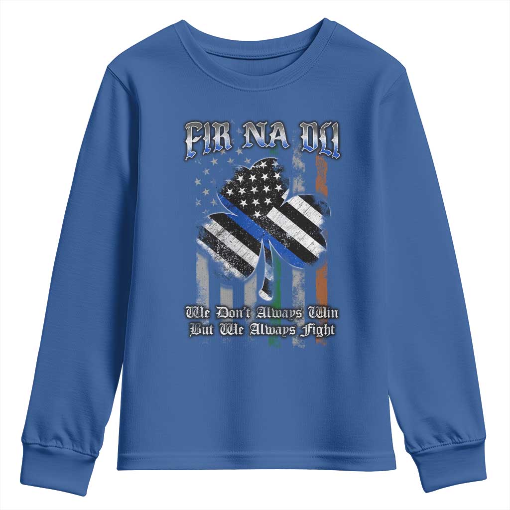 Fir Na Dli Men Of Law Youth Sweatshirt We Don't Always Win But We Always Fight TS09 Royal Blue Print Your Wear