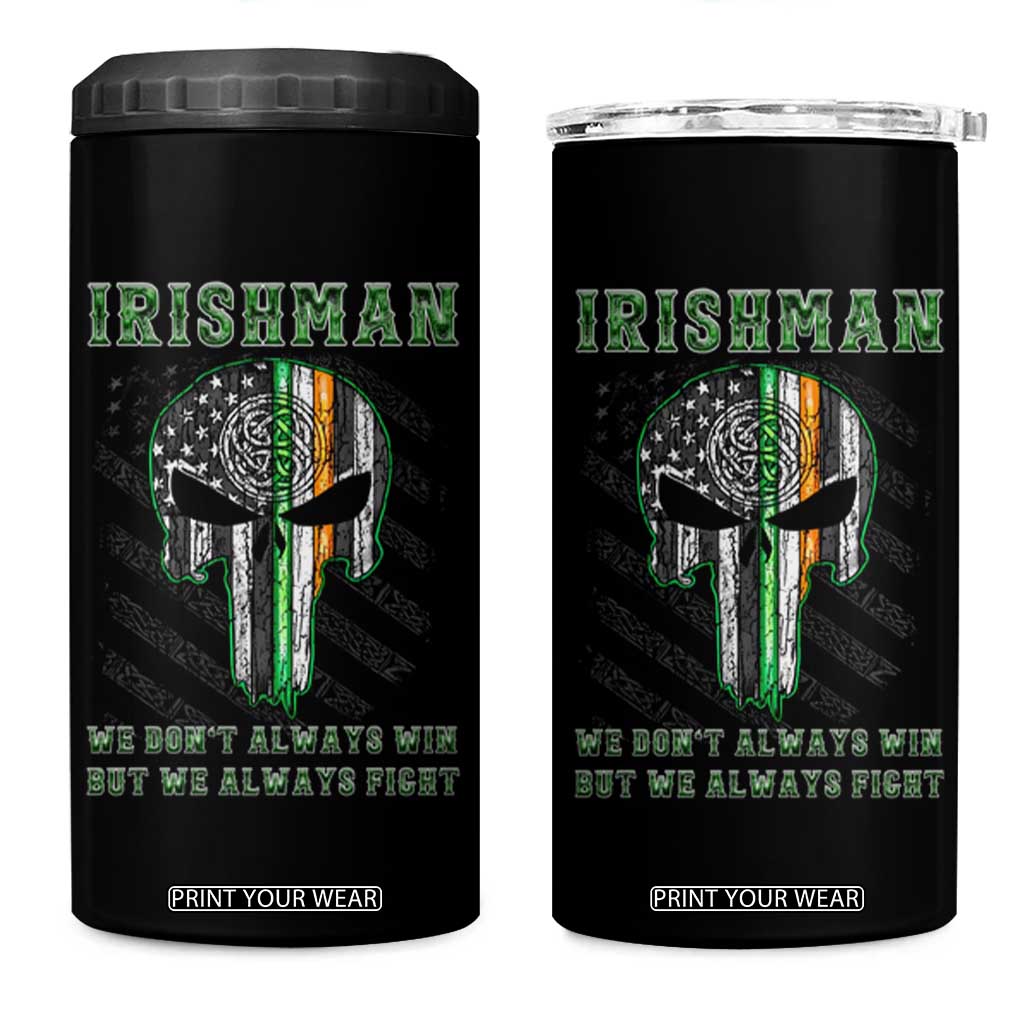 Irish Pride 4 in 1 Can Cooler Tumbler We Don't Always Win But We Always Fight TS09 One Size: 16 oz Black Print Your Wear
