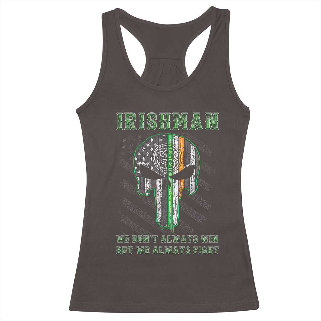 Irish Pride Racerback Tank Top We Don't Always Win But We Always Fight TS09 Dark Chocolate Print Your Wear