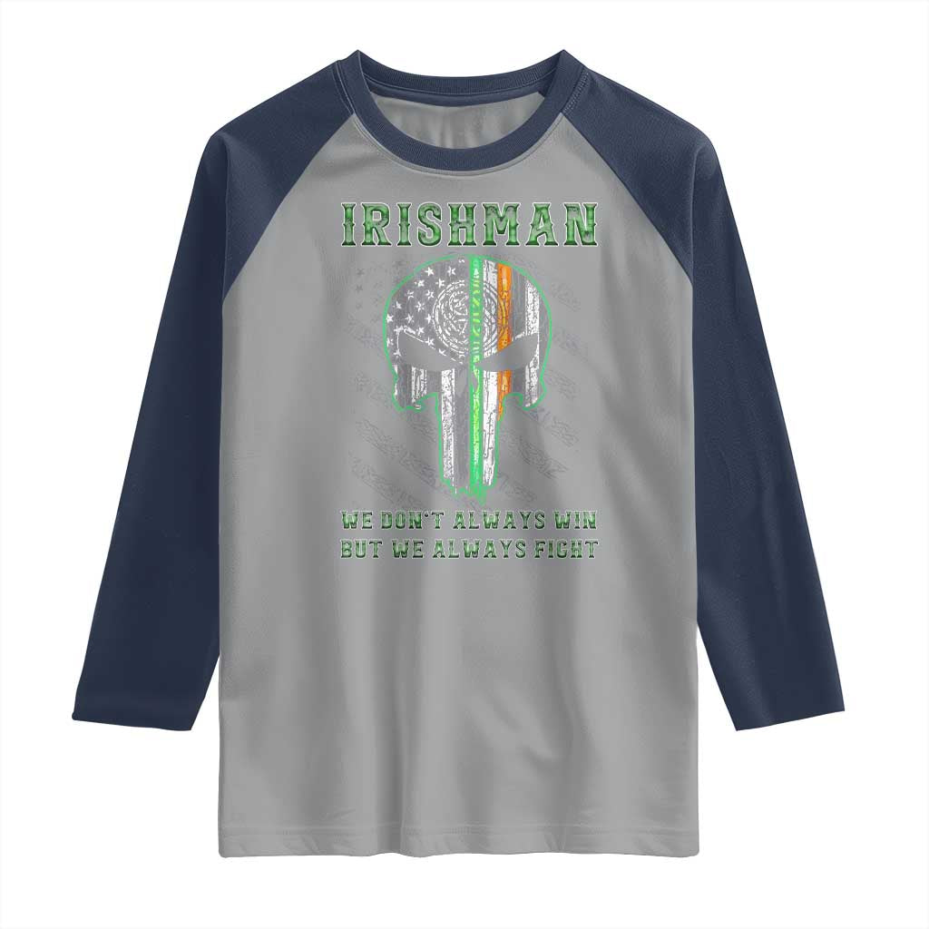 Irish Pride Raglan Shirt We Don't Always Win But We Always Fight TS09 Sport Gray Navy Print Your Wear