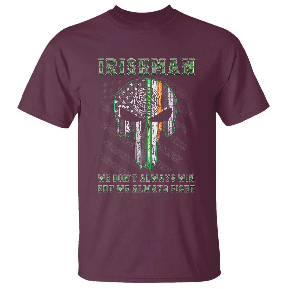 Irish Pride T Shirt We Don't Always Win But We Always Fight TS09 Maroon Print Your Wear