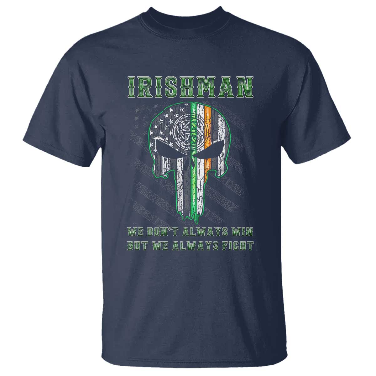 Irish Pride T Shirt We Don't Always Win But We Always Fight TS09 Navy Print Your Wear