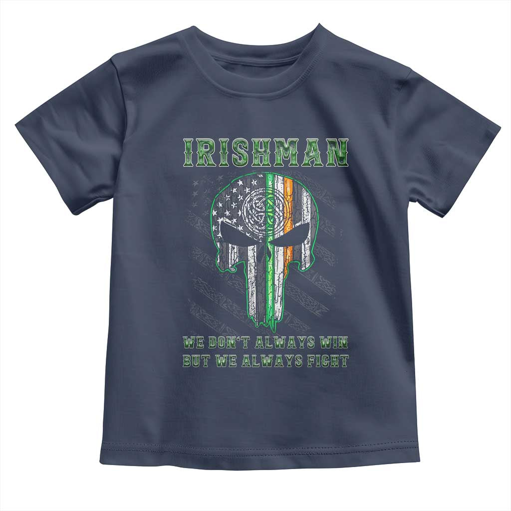 Irish Pride Toddler T Shirt We Don't Always Win But We Always Fight TS09 Navy Print Your Wear