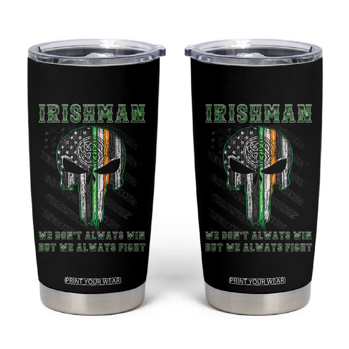 Irish Pride Tumbler Cup We Don't Always Win But We Always Fight TS09 Black Print Your Wear