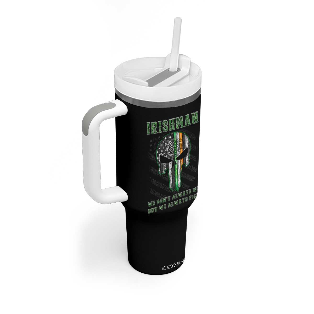 Irish Pride Tumbler With Handle We Don't Always Win But We Always Fight TS09 Print Your Wear
