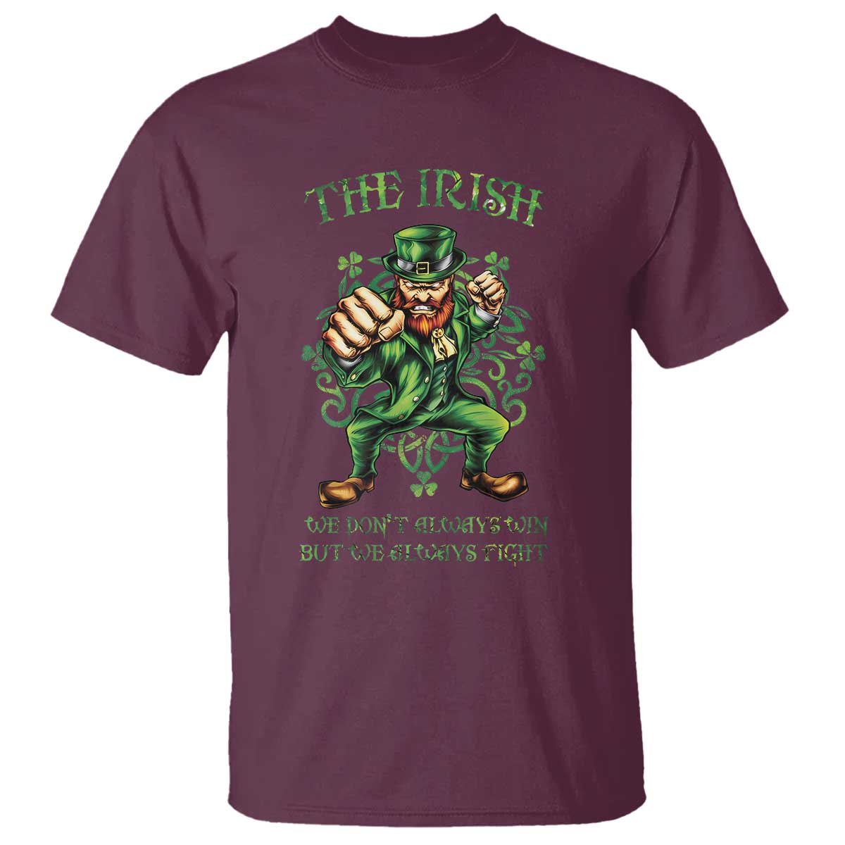 Irish Pride T Shirt We Don't Always Win But We Always Fight Funny Leprechaun TS09 Maroon Print Your Wear