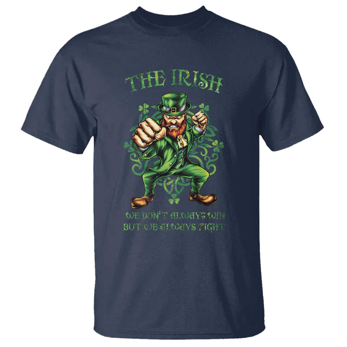 Irish Pride T Shirt We Don't Always Win But We Always Fight Funny Leprechaun TS09 Navy Print Your Wear