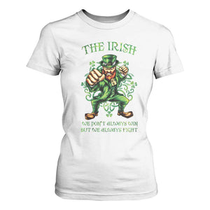 Irish Pride T Shirt For Women We Don't Always Win But We Always Fight Funny Leprechaun TS09 White Print Your Wear