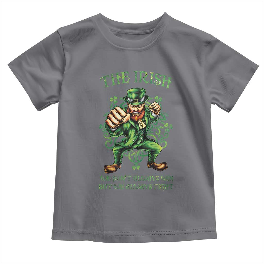 Irish Pride Toddler T Shirt We Don't Always Win But We Always Fight Funny Leprechaun TS09 Charcoal Print Your Wear