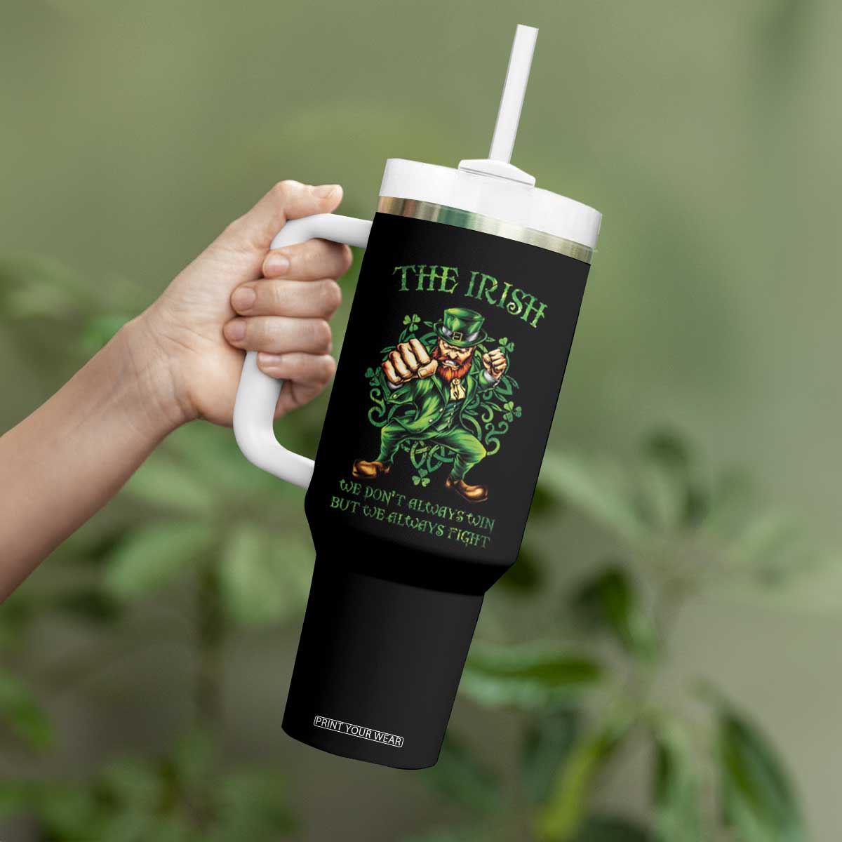 Irish Pride Tumbler With Handle We Don't Always Win But We Always Fight Funny Leprechaun TS09 Print Your Wear