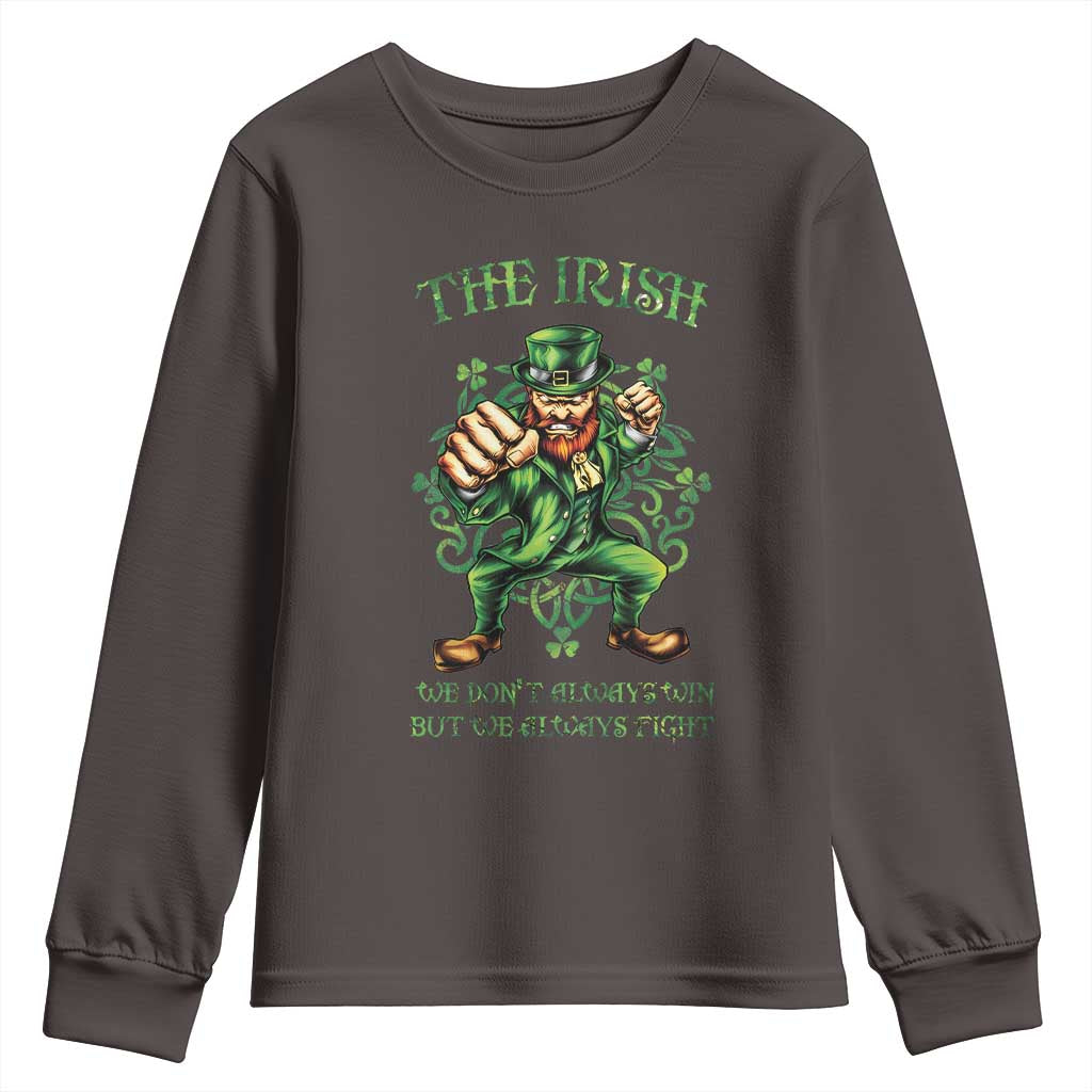 Irish Pride Youth Sweatshirt We Don't Always Win But We Always Fight Funny Leprechaun TS09 Dark Chocolate Print Your Wear