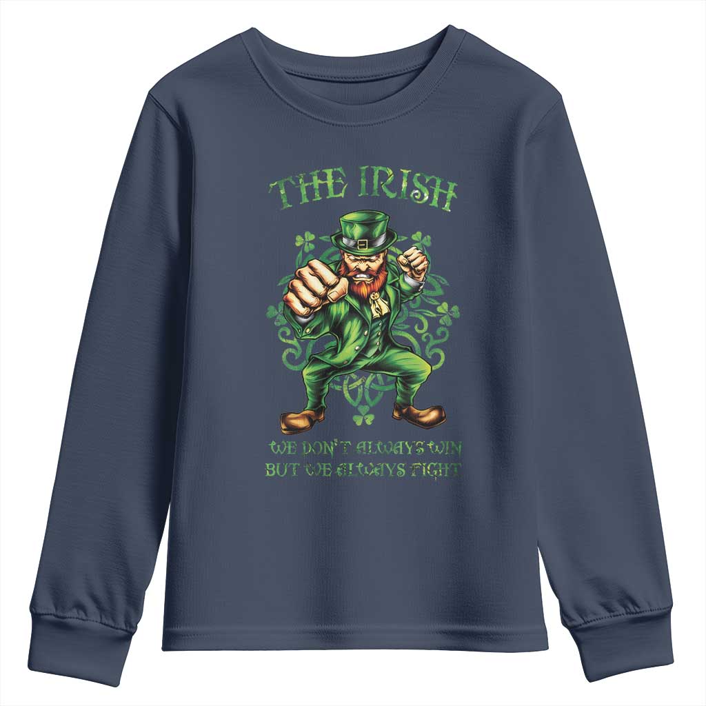 Irish Pride Youth Sweatshirt We Don't Always Win But We Always Fight Funny Leprechaun TS09 Navy Print Your Wear