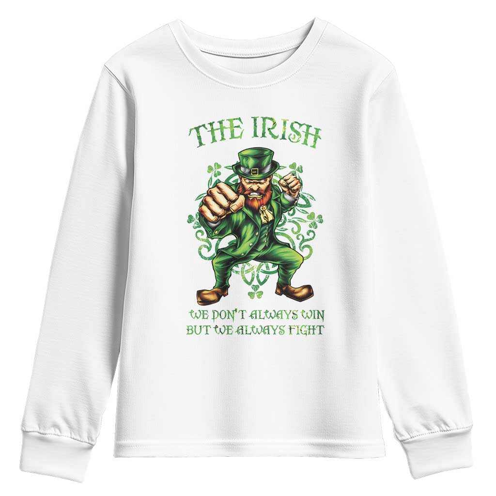 Irish Pride Youth Sweatshirt We Don't Always Win But We Always Fight Funny Leprechaun TS09 White Print Your Wear