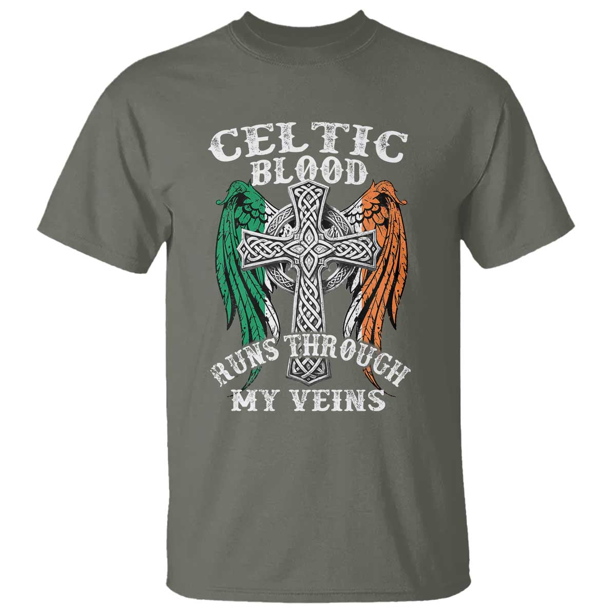Irish Celtic Pride T Shirt Celtic Blood Runs Through My Veins TS09 Military Green Print Your Wear