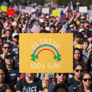Funny St. Patrick's Day LGBT Protest Sign 0 Irish 100 Gay Rainbow Shamrock TS09 Horizontal 18" × 24" Yellow Print Your Wear