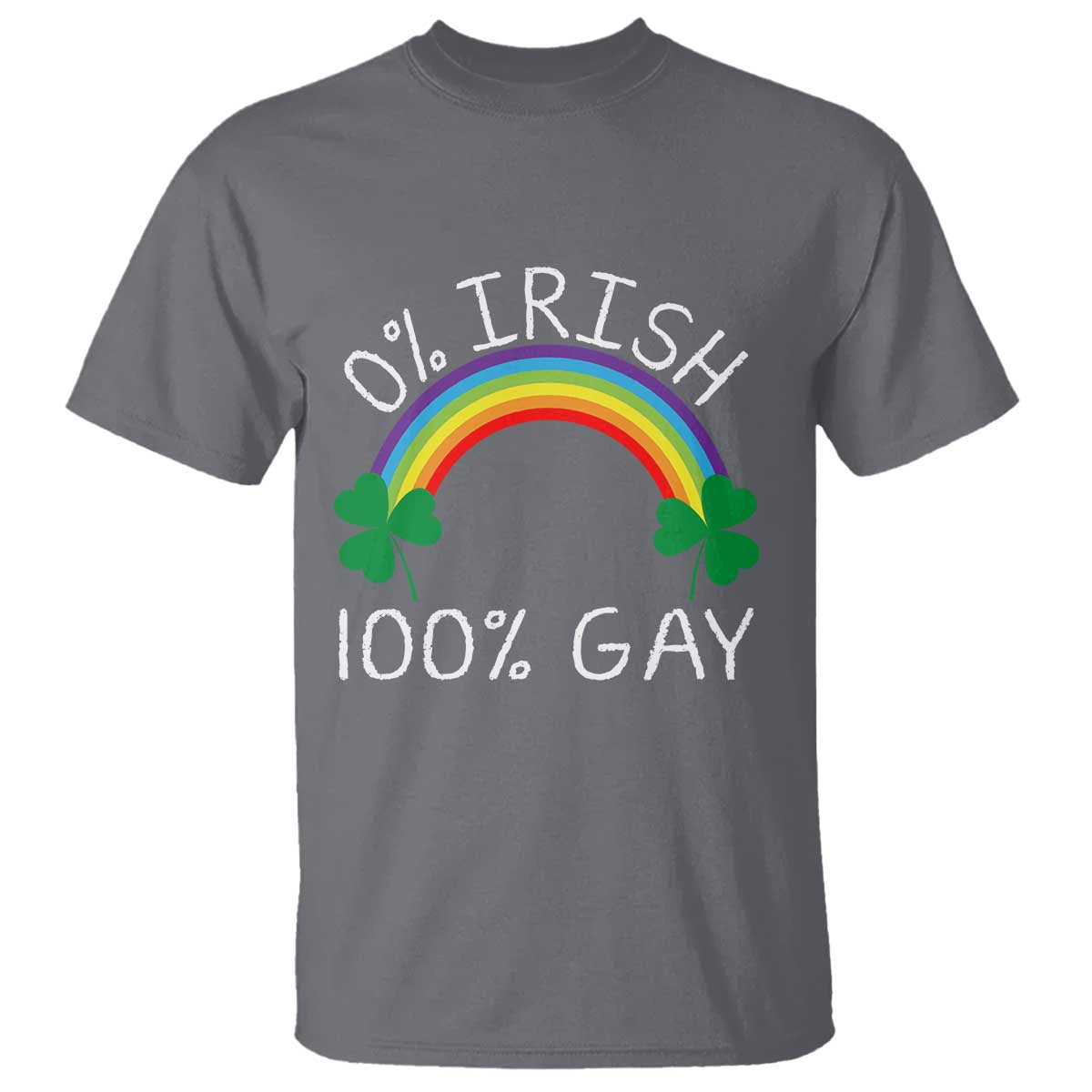 Funny St. Patrick's Day LGBT T Shirt 0 Irish 100 Gay Rainbow Shamrock TS09 Charcoal Print Your Wear