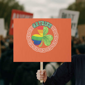 Gayrish Funny St. Patrick's Day LGBT Protest Sign TS09 Horizontal 18" × 24" Orange Print Your Wear