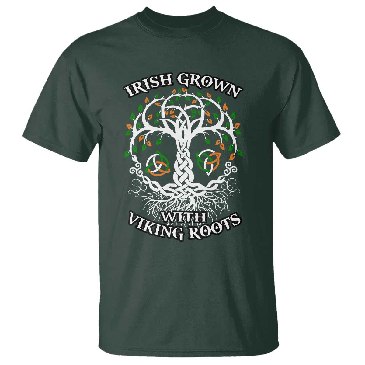 Irish Grown With Viking Roots T Shirt TS09 Dark Forest Green Print Your Wear