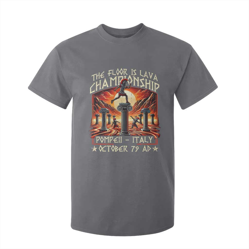 Pompeii T Shirt For Kids - The Floor Is Lava Championship Italy History Tee TS09 Charcoal Print Your Wear