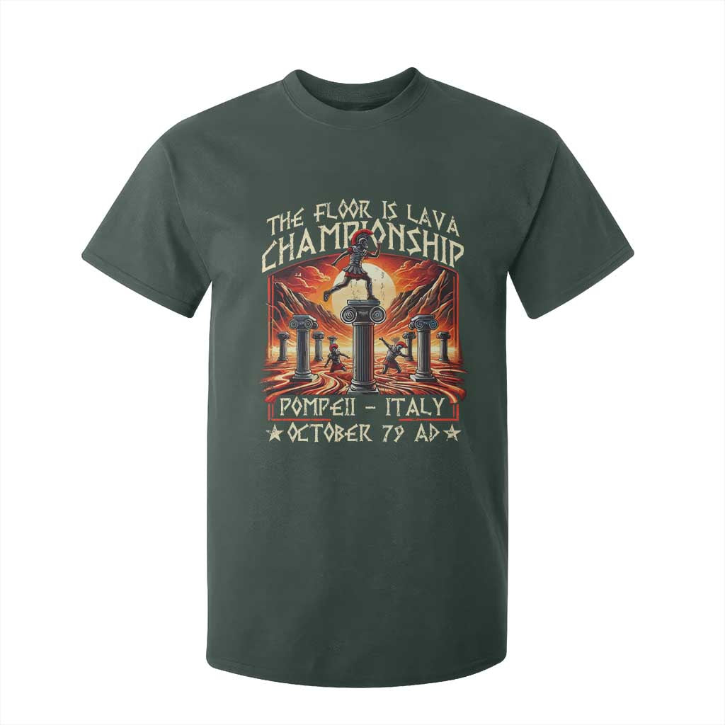 Pompeii T Shirt For Kids - The Floor Is Lava Championship Italy History Tee TS09 Dark Forest Green Print Your Wear