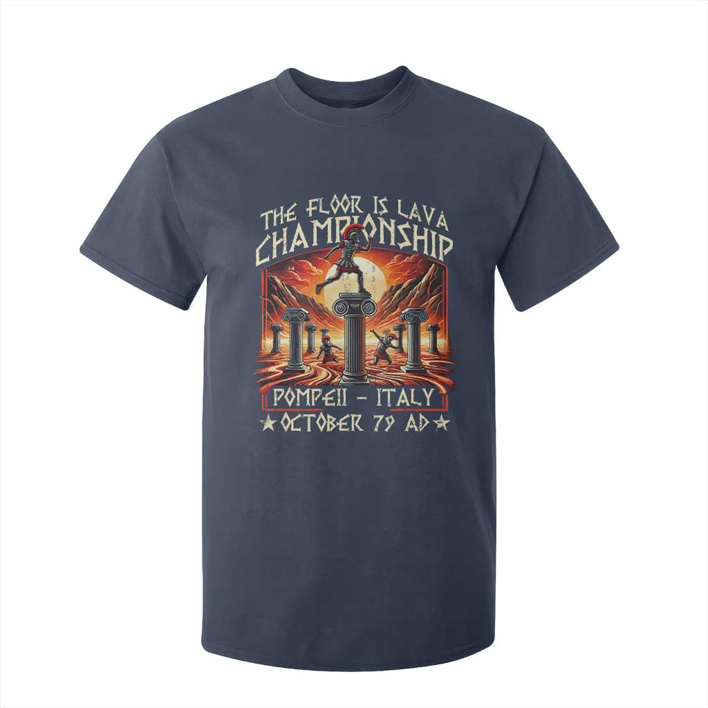 Pompeii T Shirt For Kids - The Floor Is Lava Championship Italy History Tee TS09 Navy Print Your Wear