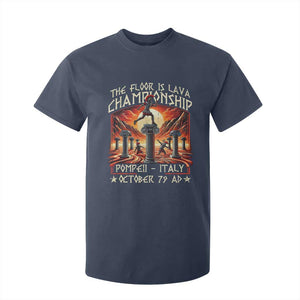Pompeii T Shirt For Kids - The Floor Is Lava Championship Italy History Tee TS09 Navy Print Your Wear