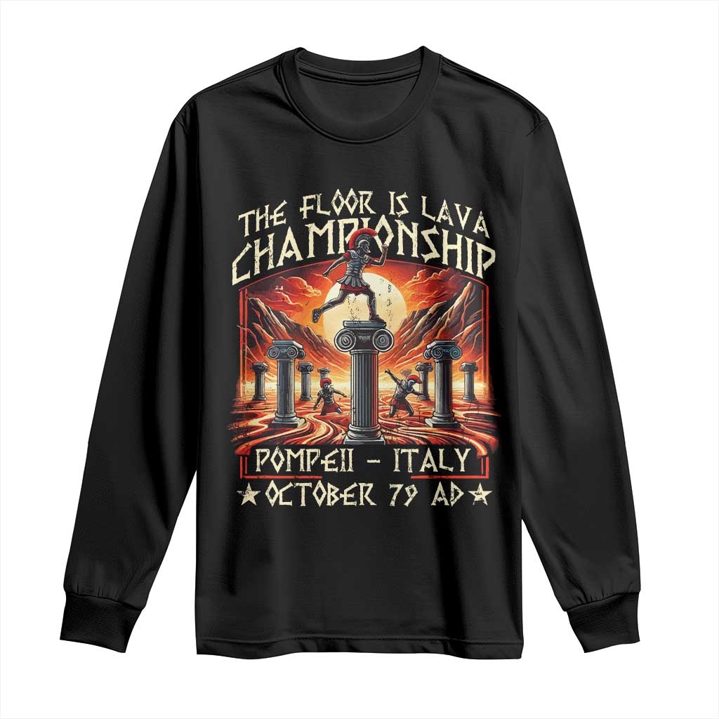 Pompeii Long Sleeve Shirt The Floor Is Lava Championship Italy TS09 Black Print Your Wear