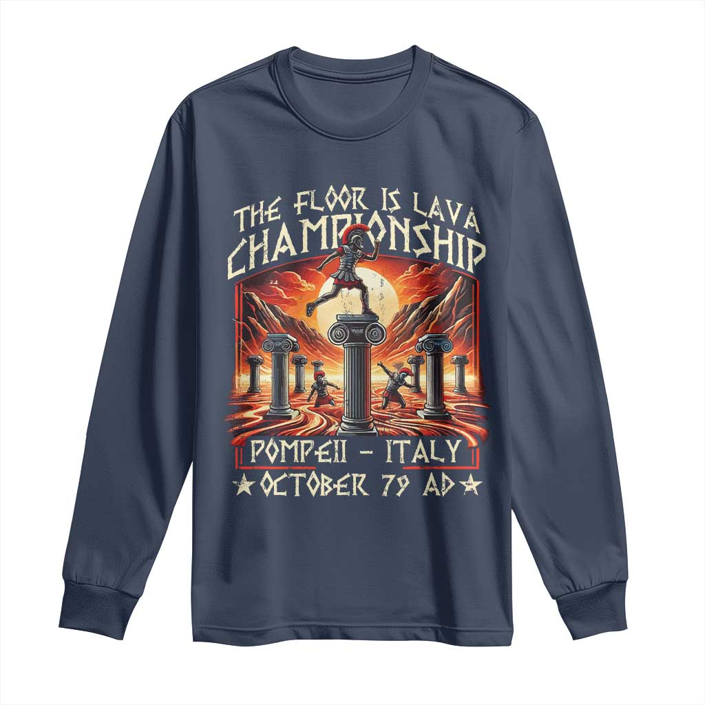 Pompeii Long Sleeve Shirt The Floor Is Lava Championship Italy TS09 Navy Print Your Wear