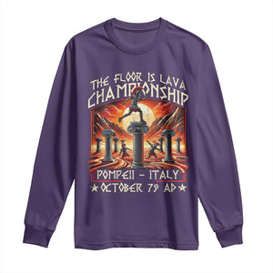 Pompeii Long Sleeve Shirt The Floor Is Lava Championship Italy TS09 Purple Print Your Wear