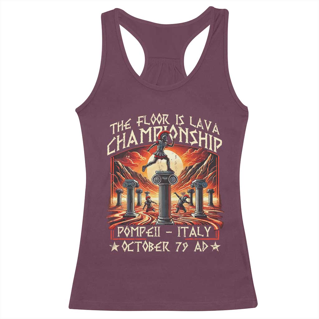 Pompeii Racerback Tank Top The Floor Is Lava Championship Italy TS09 Maroon Print Your Wear