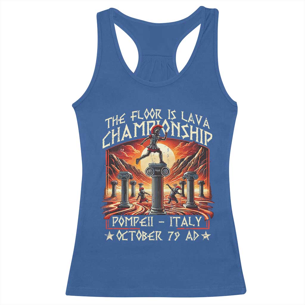 Pompeii Racerback Tank Top The Floor Is Lava Championship Italy TS09 Royal Blue Print Your Wear