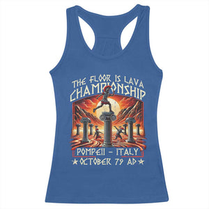 Pompeii Racerback Tank Top The Floor Is Lava Championship Italy TS09 Royal Blue Print Your Wear