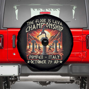 Pompeii Spare Tire Cover The Floor Is Lava Championship Italy TS09 Black Print Your Wear