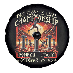 Pompeii Spare Tire Cover The Floor Is Lava Championship Italy TS09 Print Your Wear