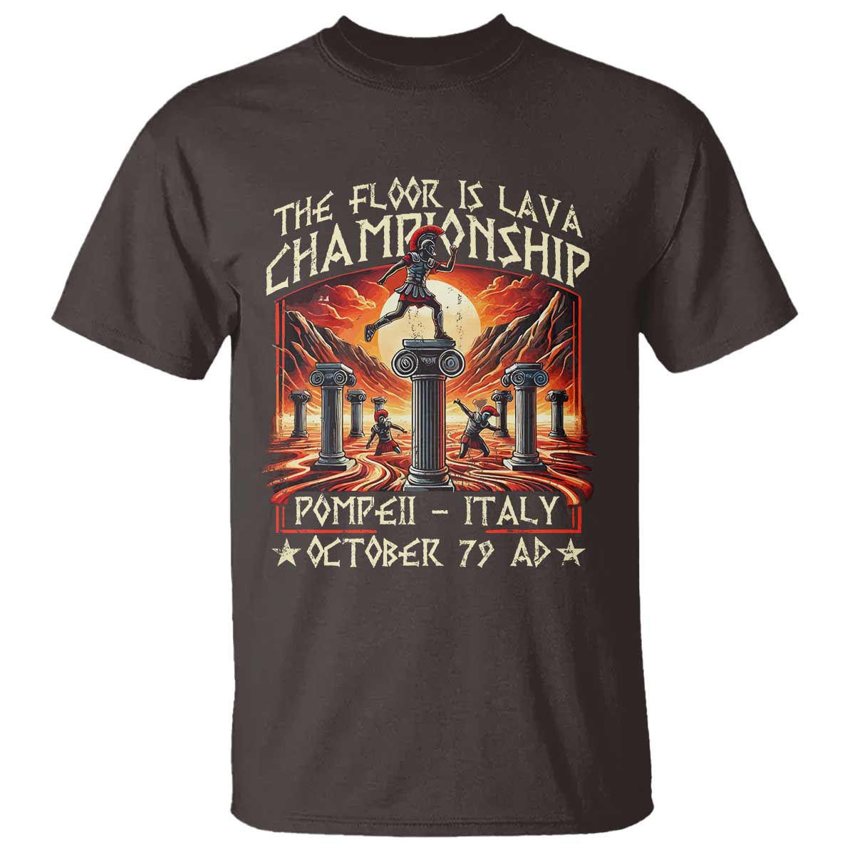 Pompeii T Shirt The Floor Is Lava Championship Italy TS09 Dark Chocolate Print Your Wear